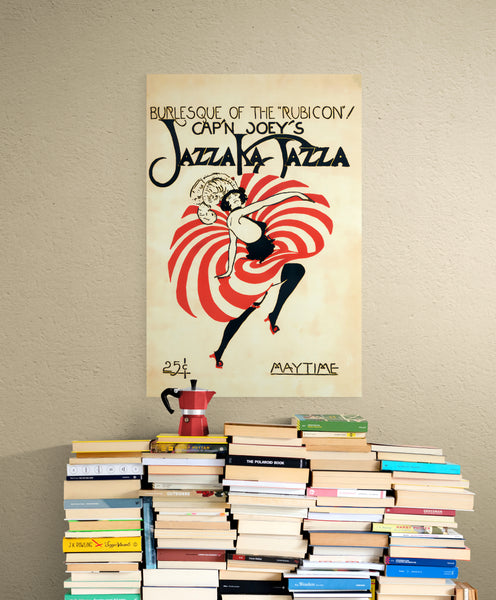 A large matte poster of a cover of "Jazza Ka Jazza" - a 1922 Jazz magazine. Features a stylized burlesque dancer with a vivid, red skirt. The dancer is in motion, twirling her skirt. Hung above a stack of books.