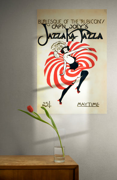 A large matte poster of a cover of "Jazza Ka Jazza" - a 1922 Jazz magazine. Features a stylized burlesque dancer with a vivid, red skirt. The dancer is in motion, twirling her skirt. Hung above a dresser with a red tulip on it.